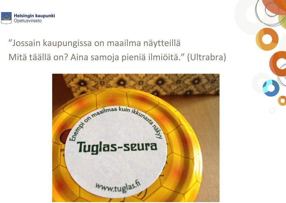 täällä on?