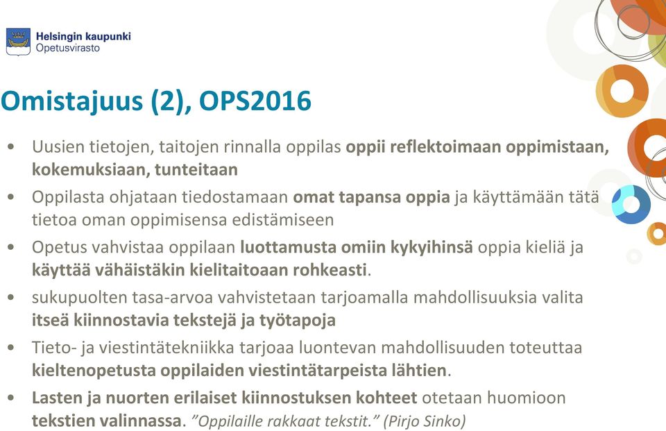 sukupuolten tasa-arvoa vahvistetaan tarjoamalla mahdollisuuksia valita itseä kiinnostavia tekstejä ja työtapoja Tieto- ja viestintätekniikka tarjoaa luontevan mahdollisuuden