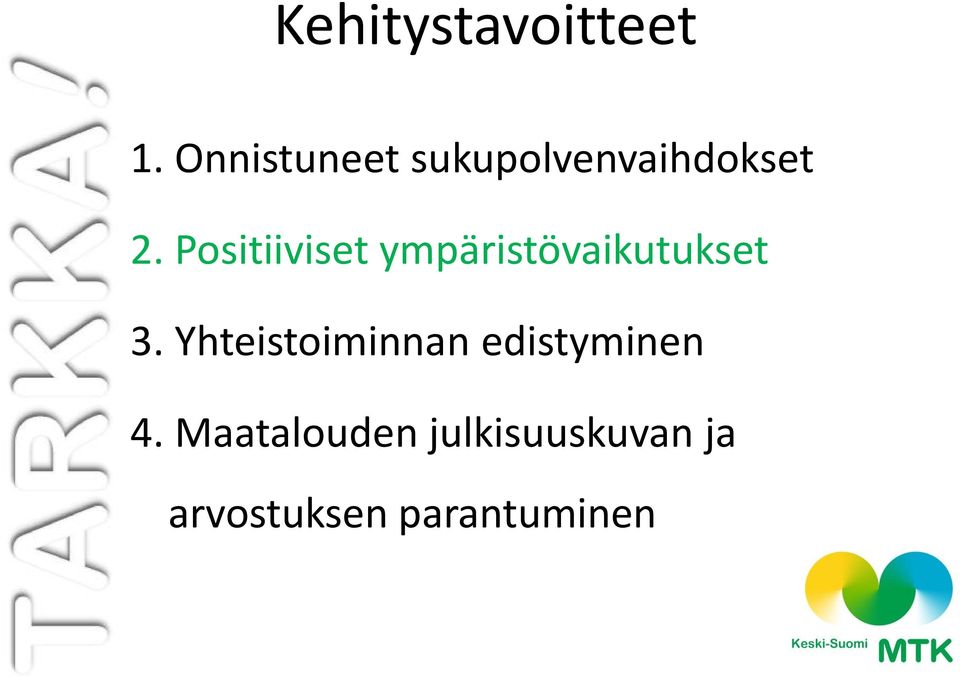 Positiiviset ympäristövaikutukset 3.