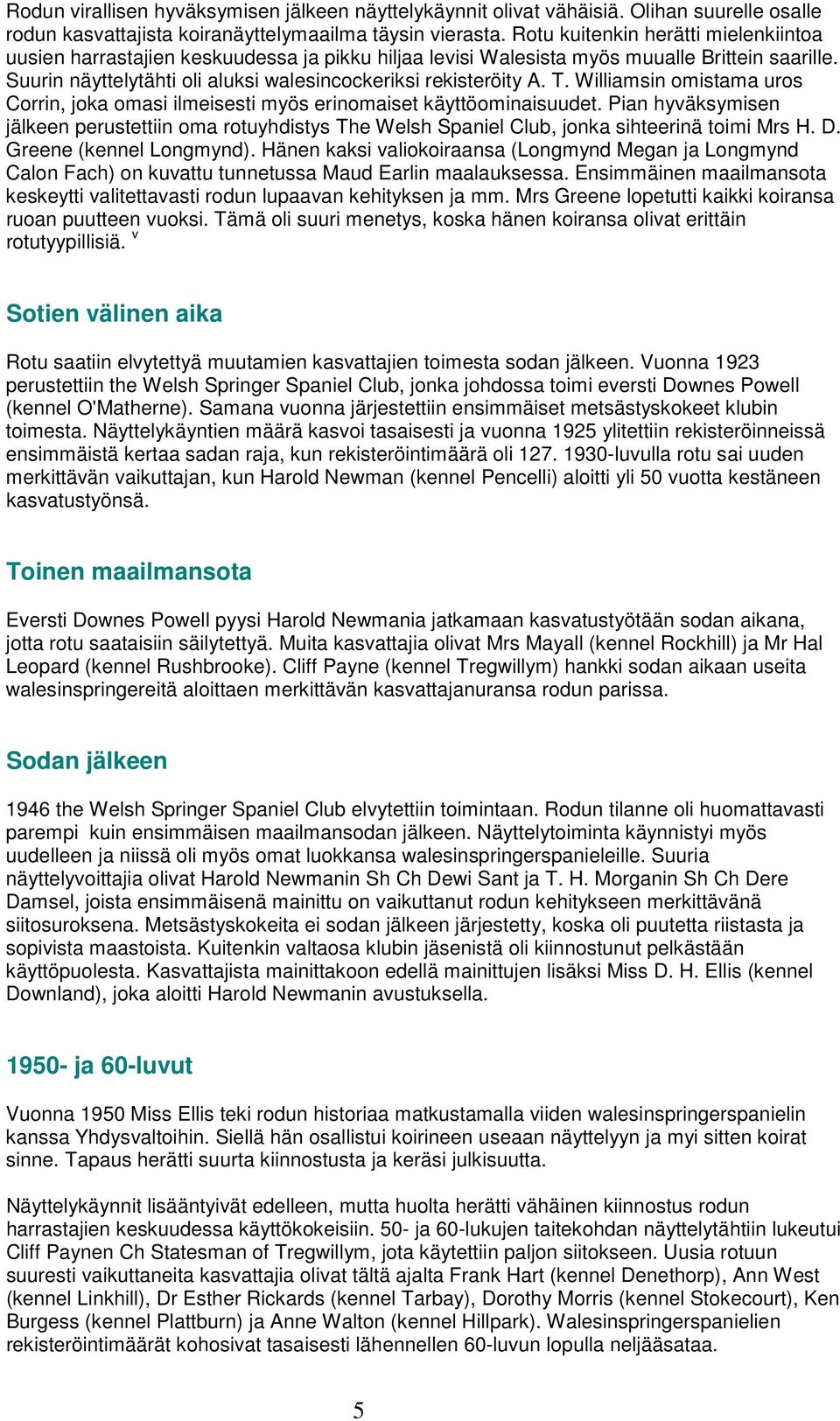 T. Williamsin omistama uros Corrin, joka omasi ilmeisesti myös erinomaiset käyttöominaisuudet.