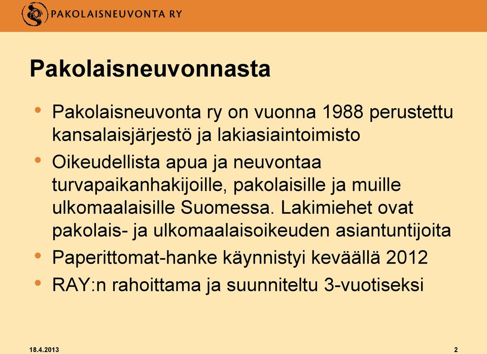 muille ulkomaalaisille Suomessa.