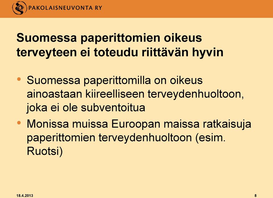 terveydenhuoltoon, joka ei ole subventoitua Monissa muissa Euroopan