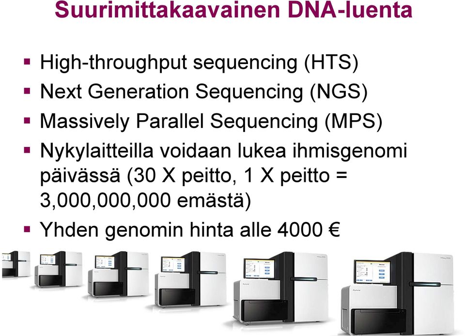 (MPS) Nykylaitteilla voidaan lukea ihmisgenomi päivässä (30 X