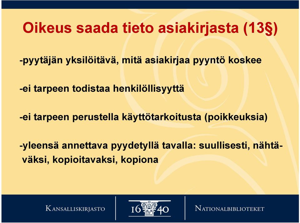 tarpeen perustella käyttötarkoitusta (poikkeuksia) -yleensä