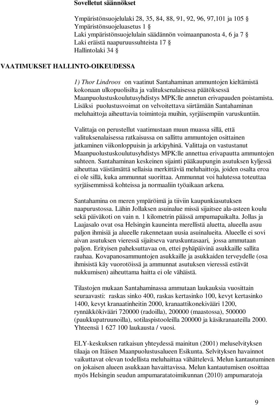 Maanpuolustuskoulutusyhdistys MPK:lle annetun erivapauden poistamista.