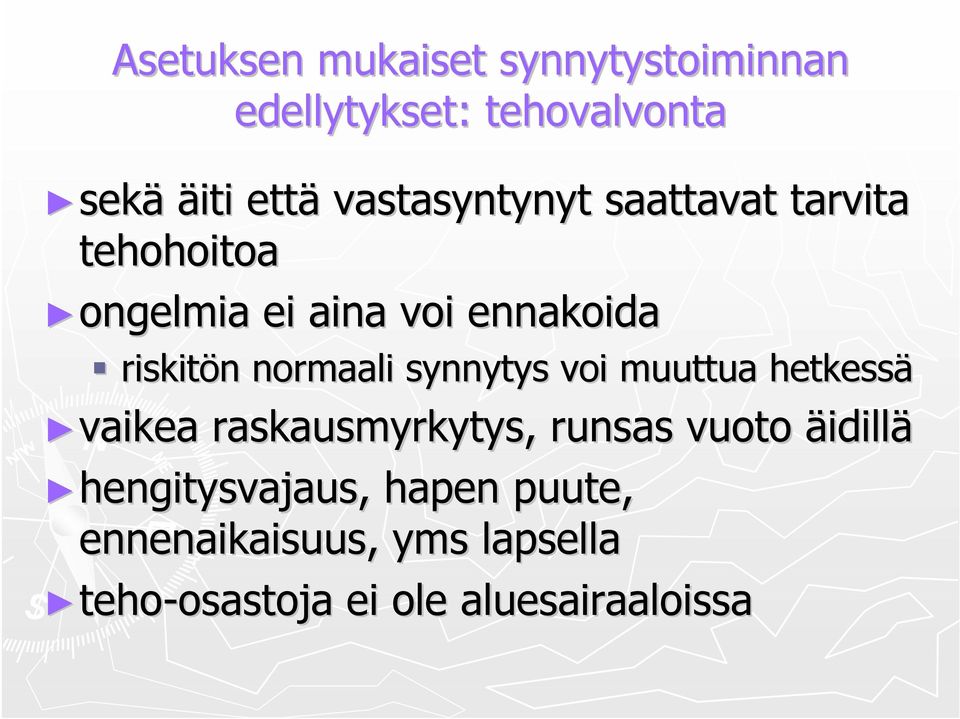 normaali synnytys voi muuttua hetkessä vaikea raskausmyrkytys, runsas vuoto äidillä