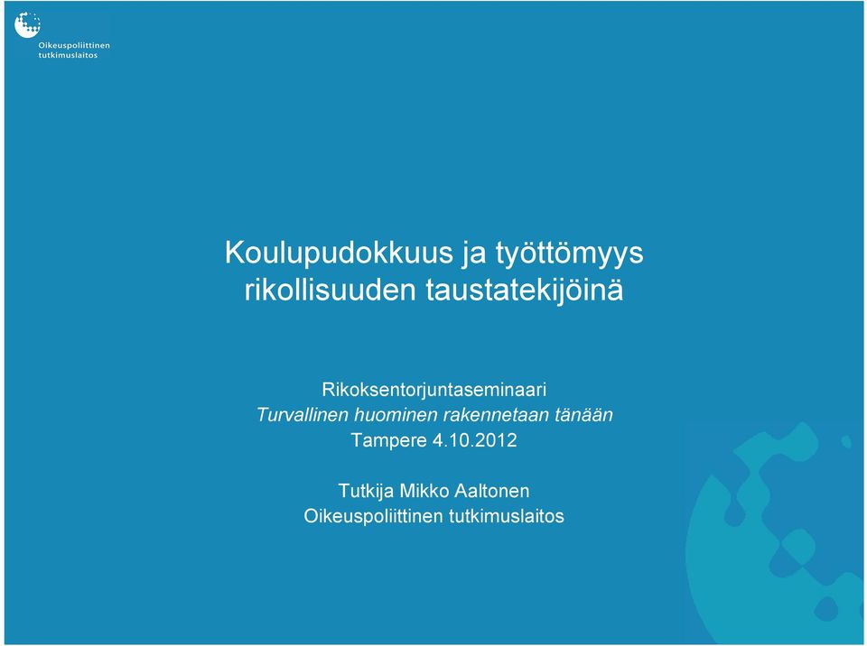 Turvallinen huominen rakennetaan tänään Tampere 4.