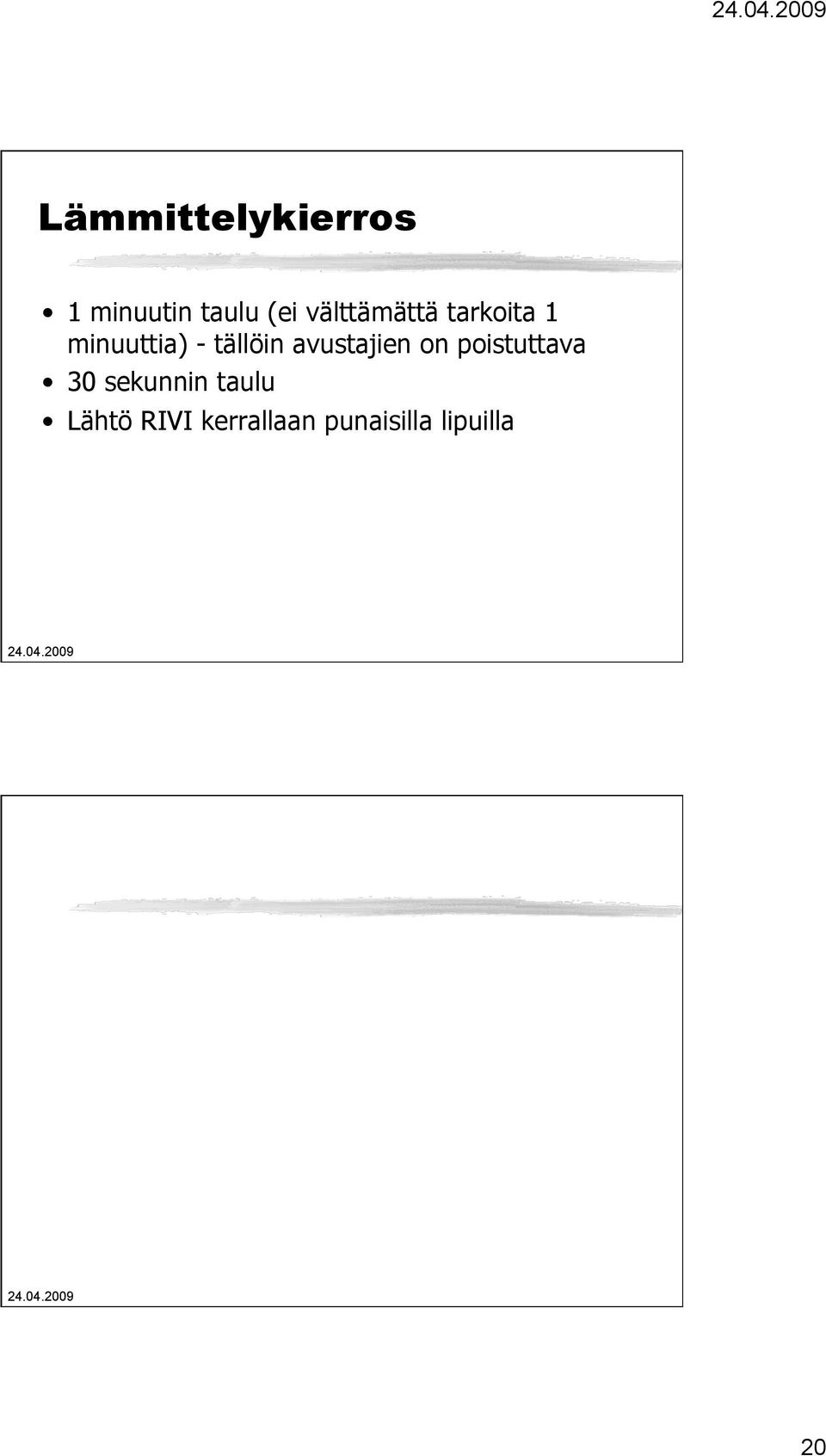 tällöin avustajien on poistuttava 30