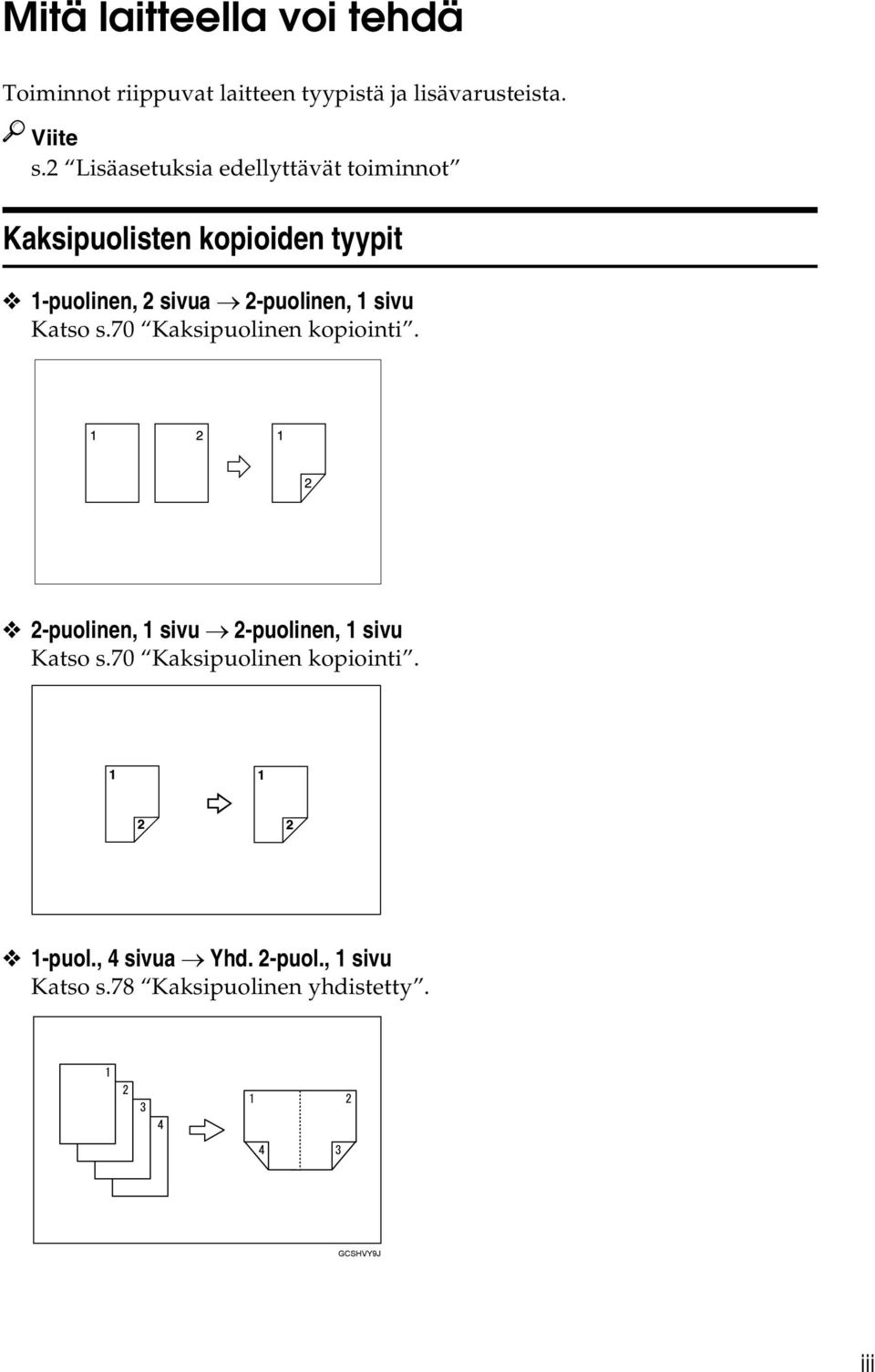 1 sivu Katso s.70 Kaksipuolinen kopiointi. -puolinen, 1 sivu -puolinen, 1 sivu Katso s.
