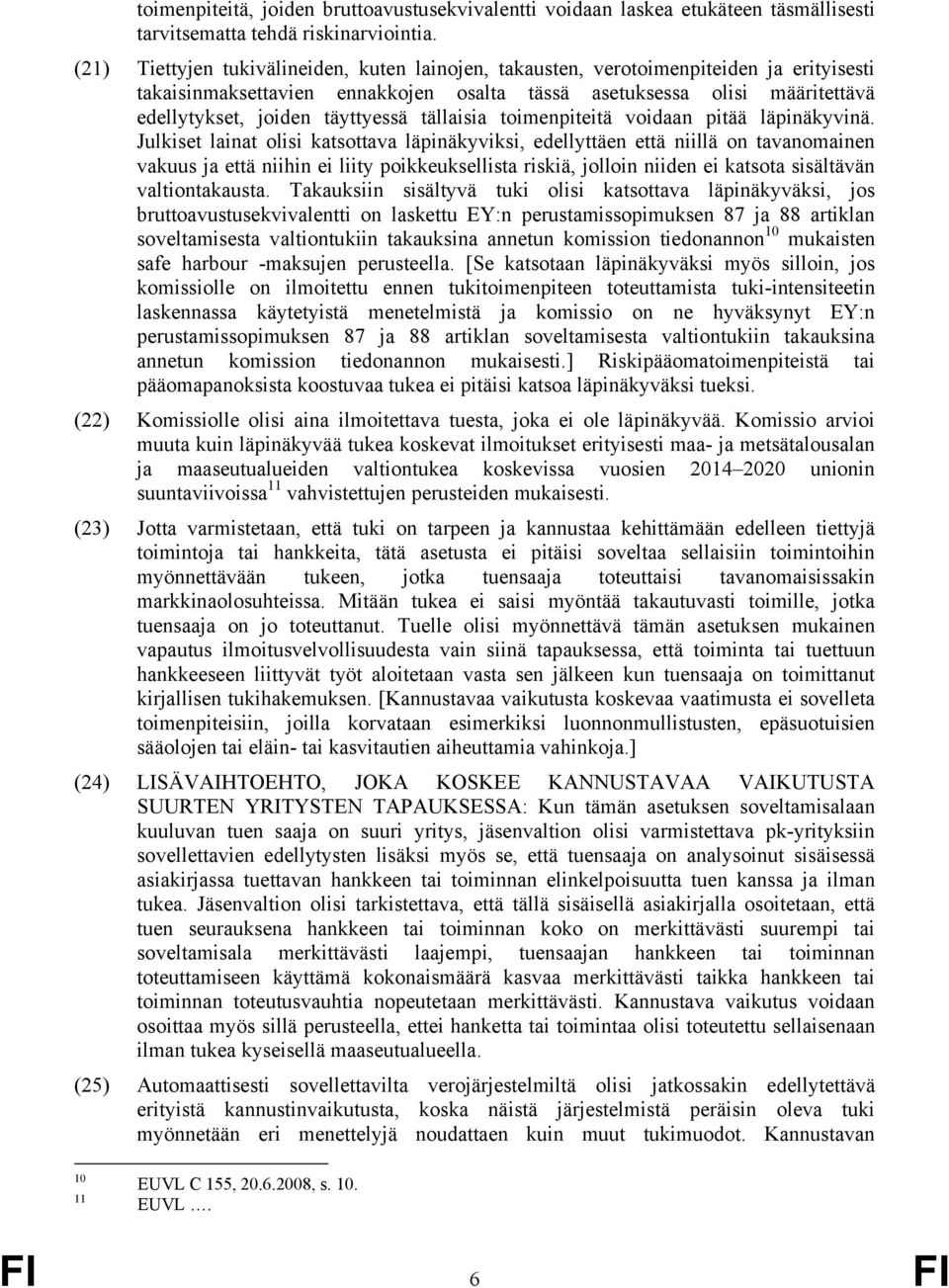 tällaisia toimenpiteitä voidaan pitää läpinäkyvinä.