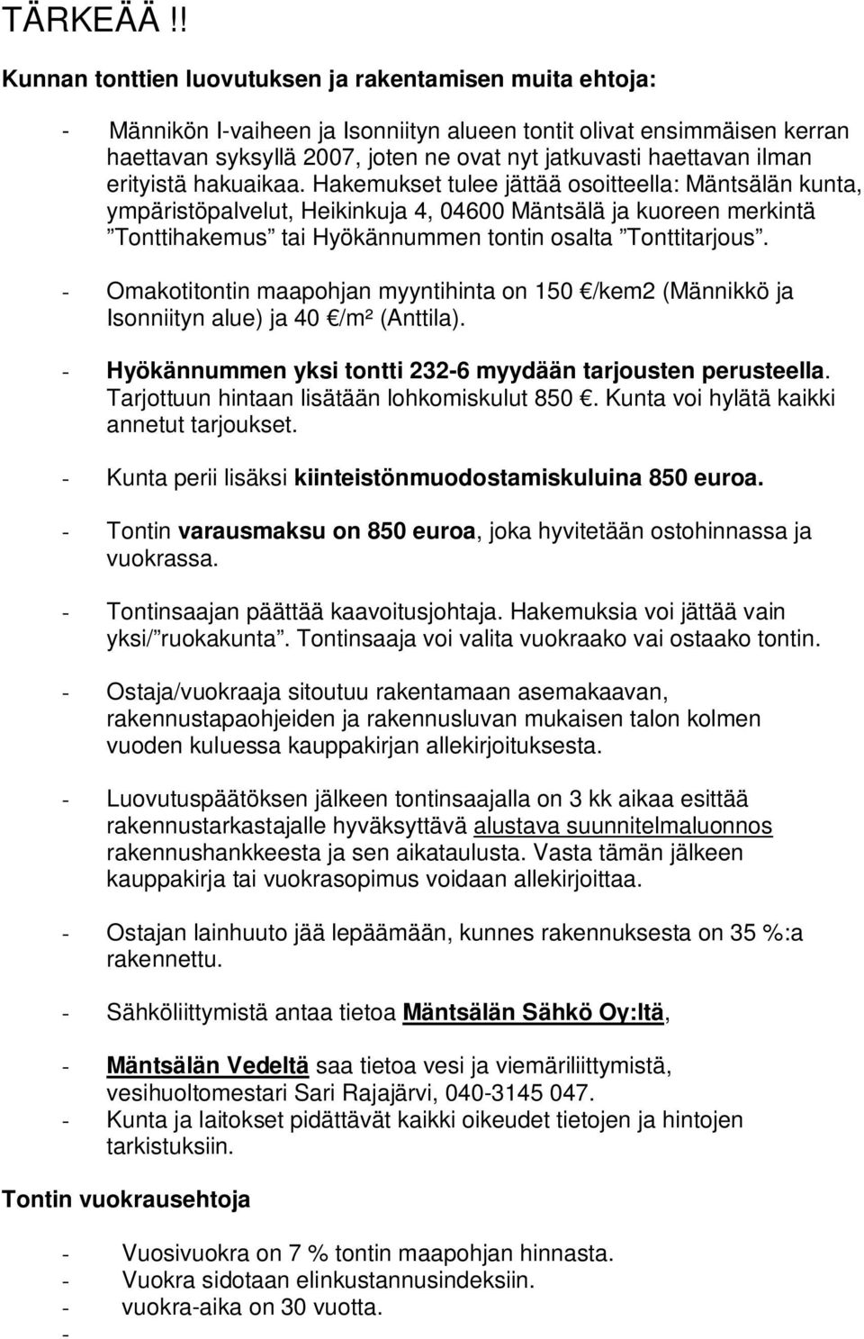 ilman erityistä hakuaikaa.