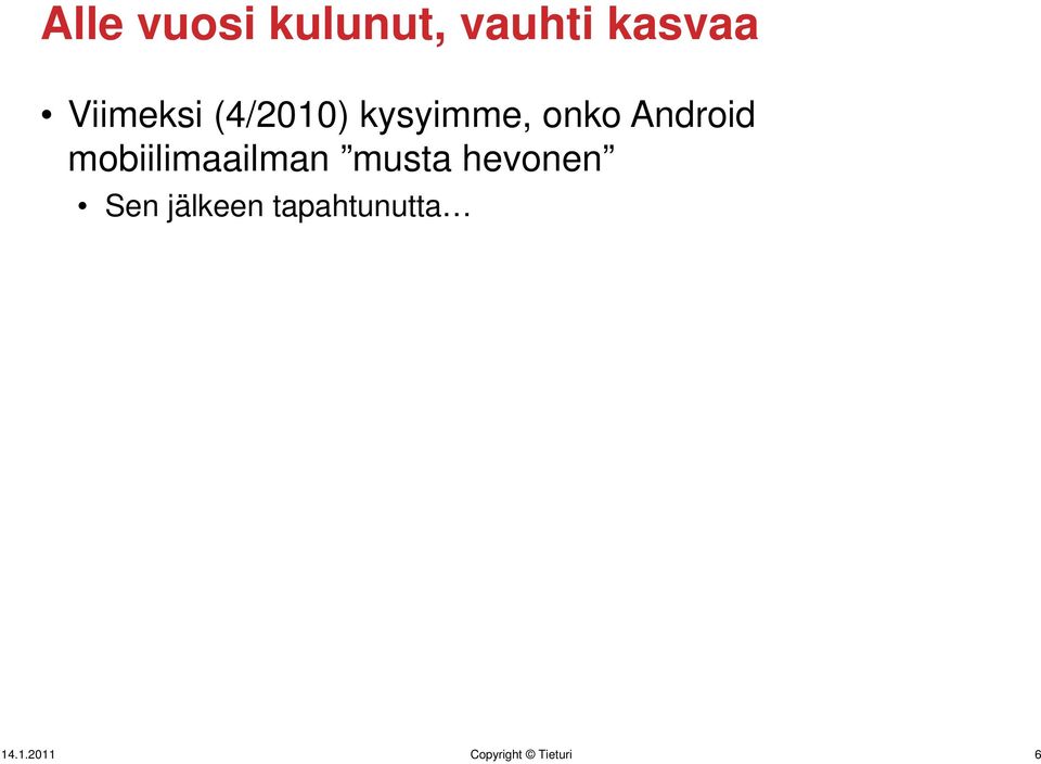 Android mobiilimaailman musta hevonen