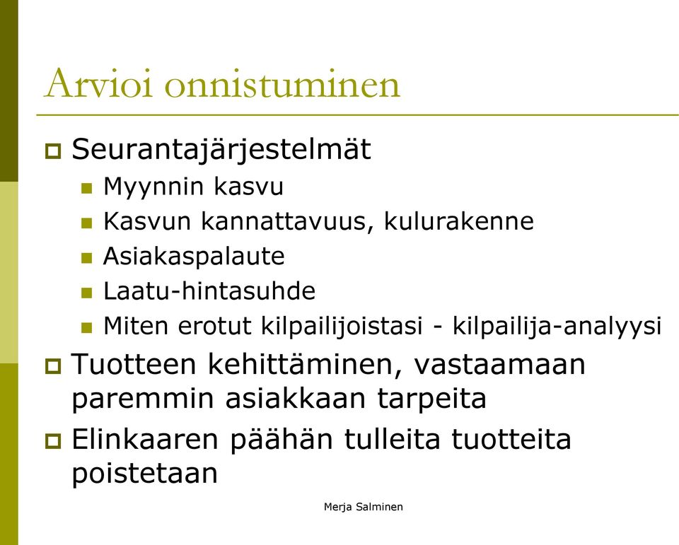 kilpailijoistasi - kilpailija-analyysi Tuotteen kehittäminen, vastaamaan