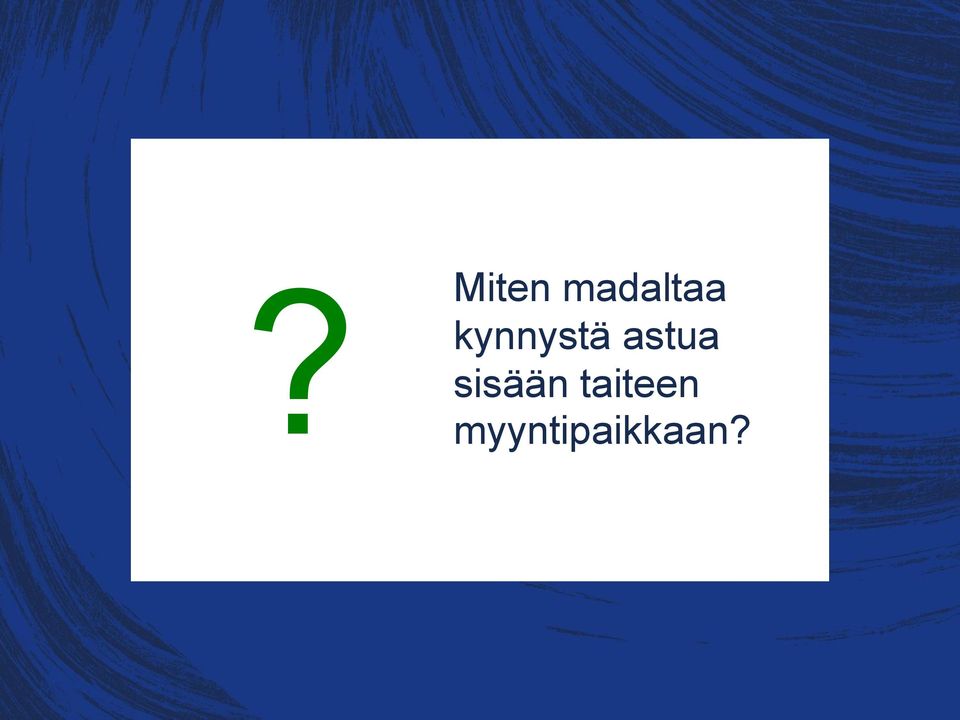 kynnystä astua