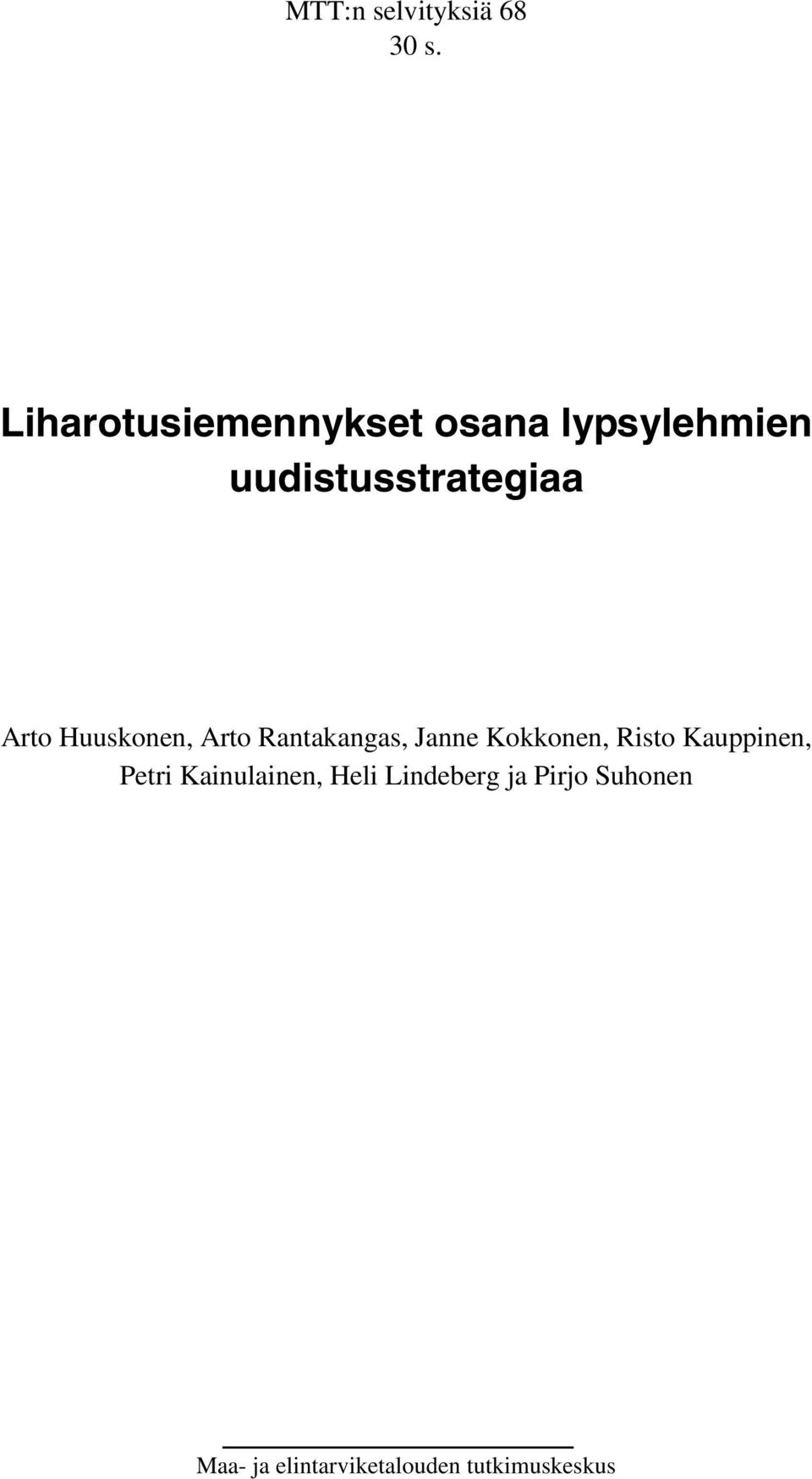 Arto Huuskonen, Arto Rantakangas, Janne Kokkonen, Risto