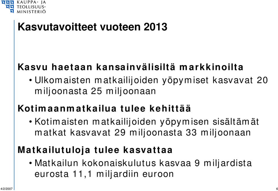 Kotimaisten matkailijoiden yöpymisen sisältämät matkat kasvavat 29 miljoonasta 33 miljoonaan