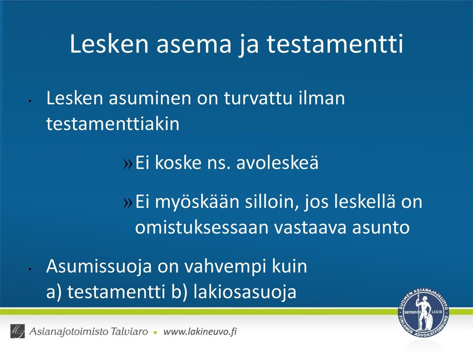 avoleskeä»ei myöskään silloin, jos leskellä on