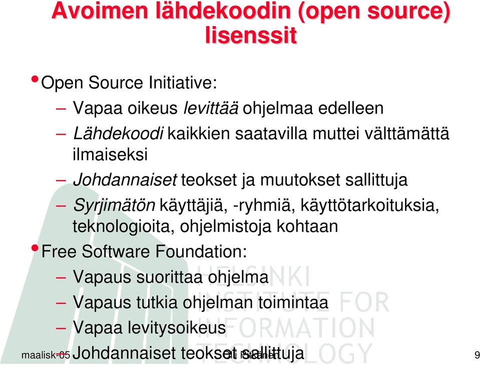 Syrjimätön käyttäjiä, -ryhmiä, käyttötarkoituksia, teknologioita, ohjelmistoja kohtaan Free Software Foundation: