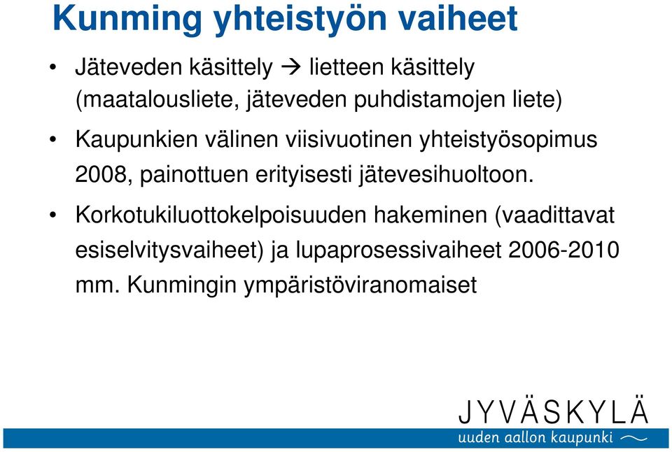 painottuen erityisesti jätevesihuoltoon.