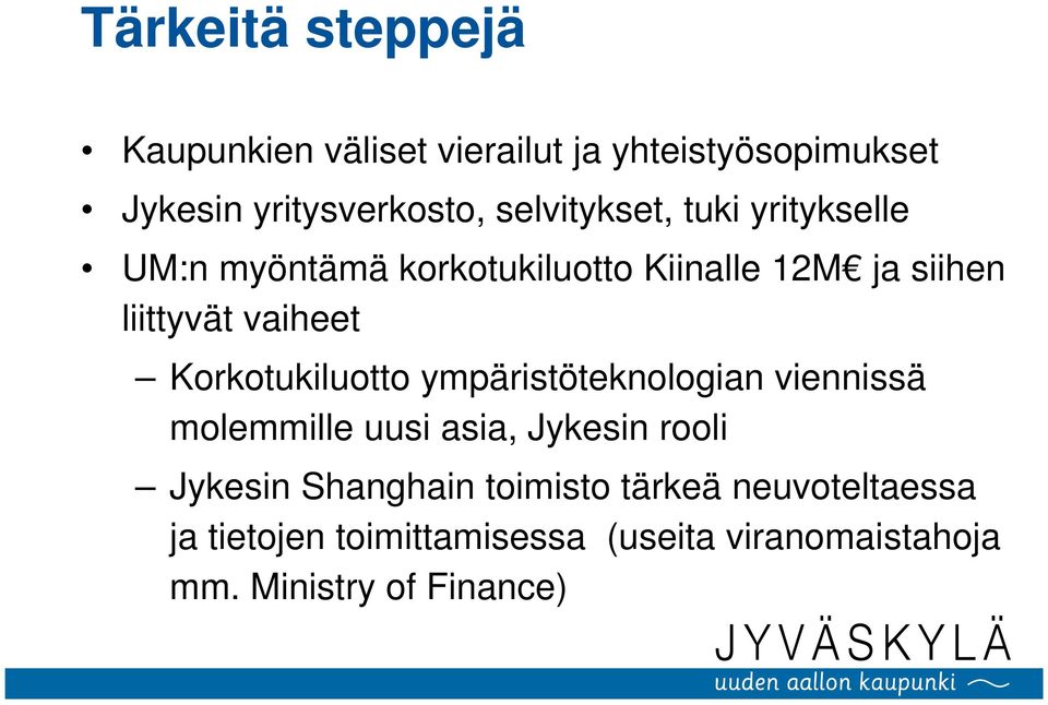 Korkotukiluotto ympäristöteknologian viennissä molemmille uusi asia, Jykesin rooli Jykesin Shanghain