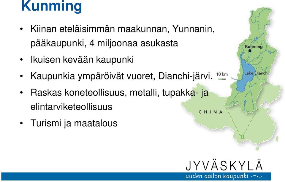 Kaupunkia ympäröivät vuoret, Dianchi-järvi.