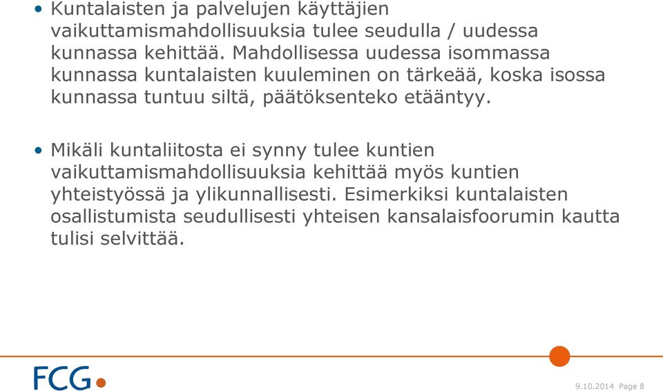 päätöksenteko etääntyy.