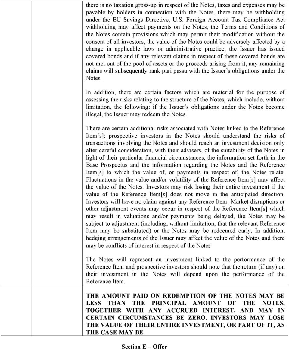 Foreign Account Tax Compliance Act withholding may affect payments on the Notes, the Terms and Conditions of the Notes contain provisions which may permit their modification without the consent of