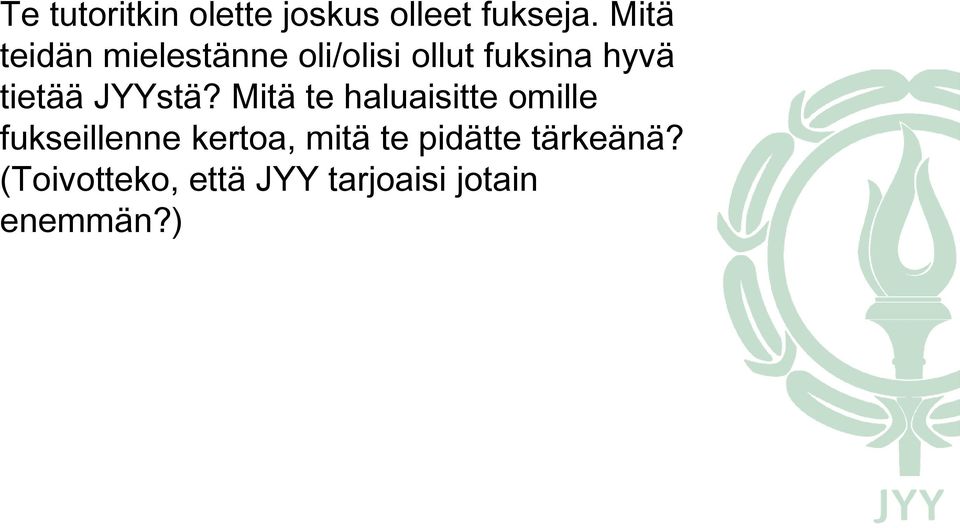 tietää JYYstä?