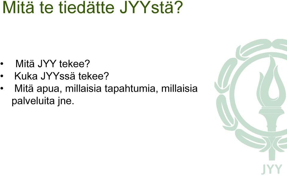 Kuka JYYssä tekee?