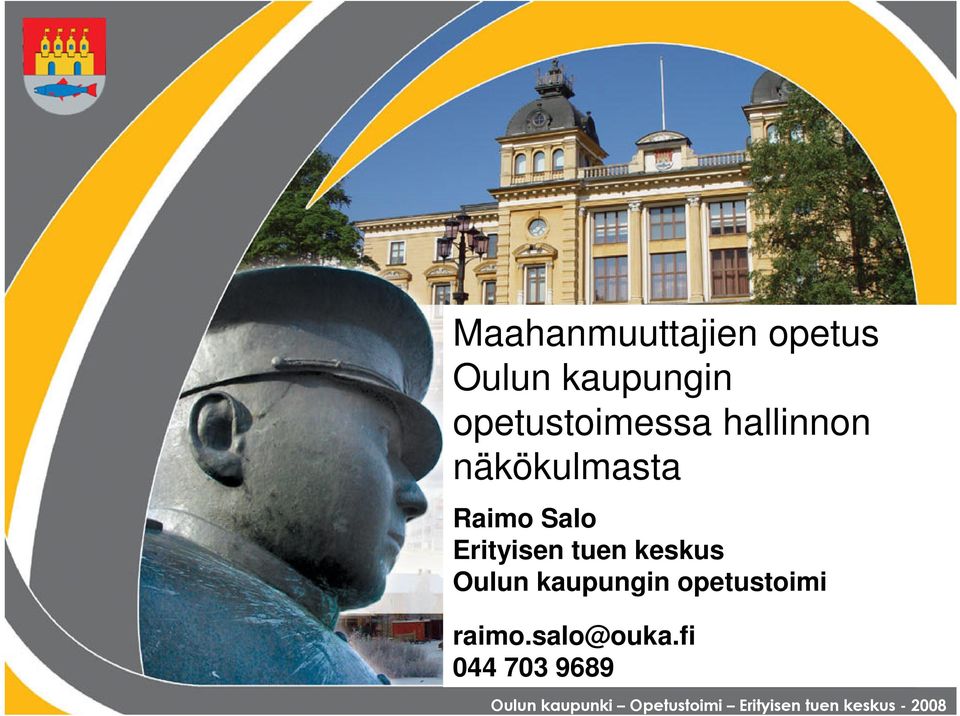 Oulun kaupungin opetustoimi raimo.salo@ouka.