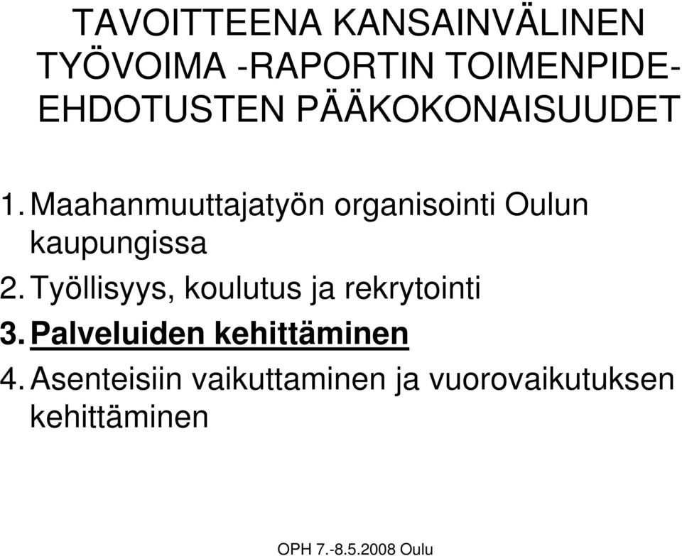 Maahanmuuttajatyön organisointi Oulun kaupungissa 2.