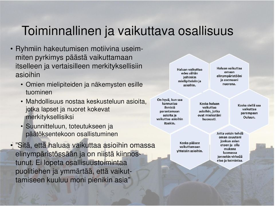 nuoret kokevat merkityksellisiksi Suunnitteluun, toteutukseen ja päätöksentekoon osallistuminen Sitä, että haluaa vaikuttaa asioihin omassa