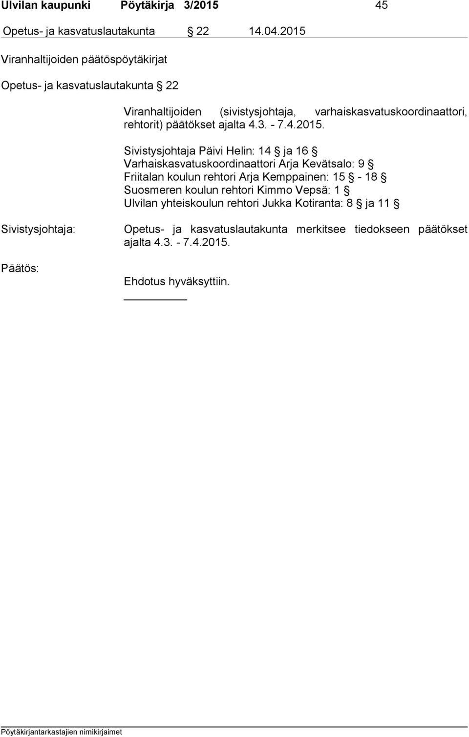 päätökset ajalta 4.3. - 7.4.2015.