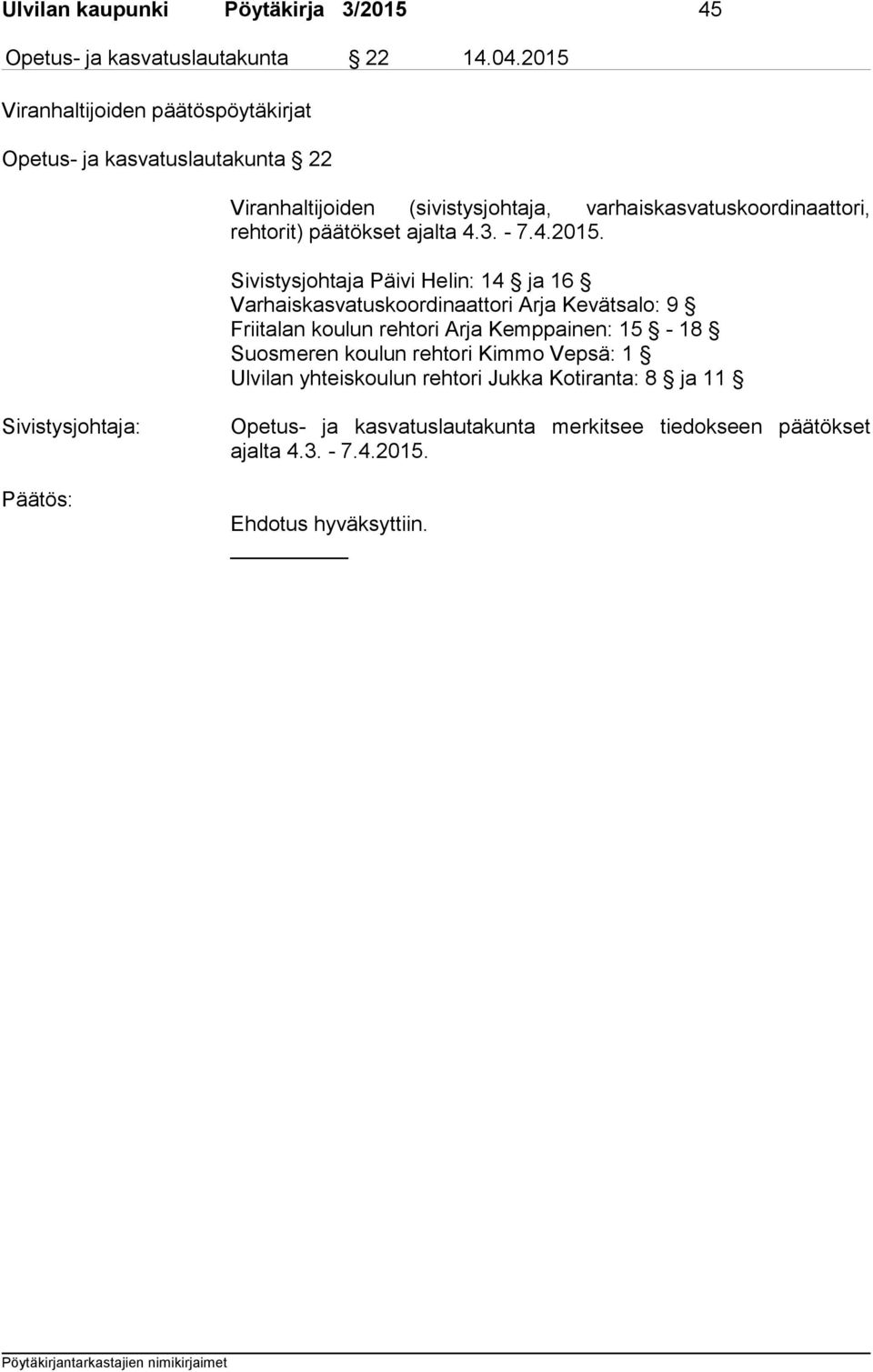 päätökset ajalta 4.3. - 7.4.2015.