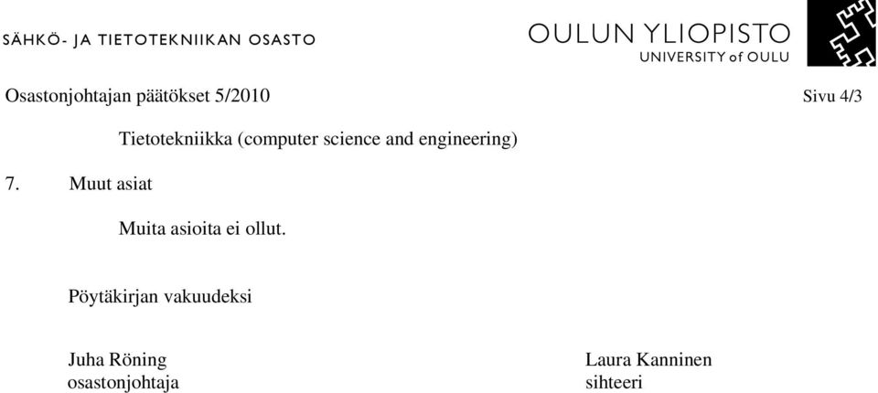 7. Muut asiat Muita asioita ei ollut.