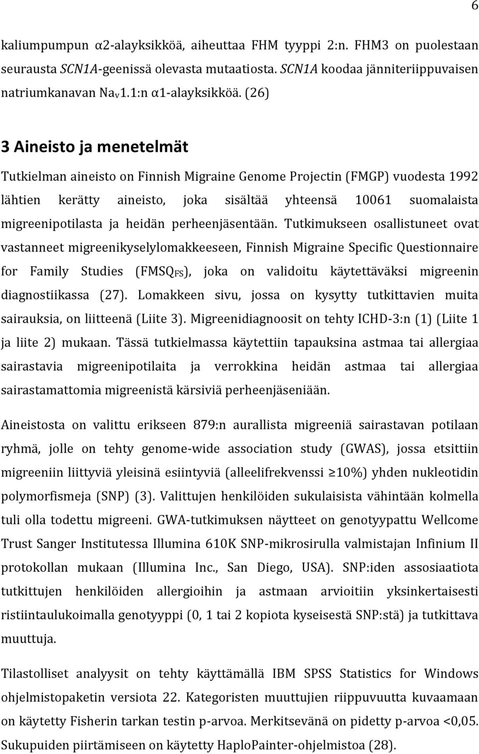 heidän perheenjäsentään.