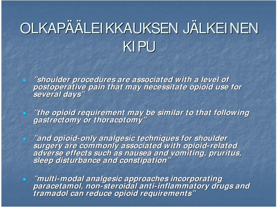 shoulder surgery are commonly associated with opioid-related adverse effects such as nausea and vomiting, pruritus, sleep disturbance and