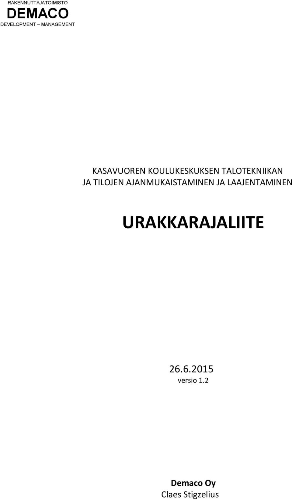 TALOTEKNIIKAN JA TILOJEN AJANMUKAISTAMINEN JA