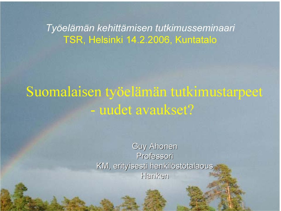 2006, Kuntatalo Suomalaisen työelämän