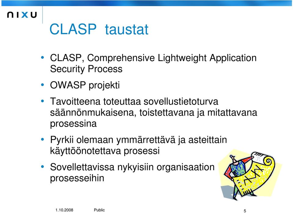 ja mitattavana prosessina Pyrkii olemaan ymmärrettävä ja asteittain