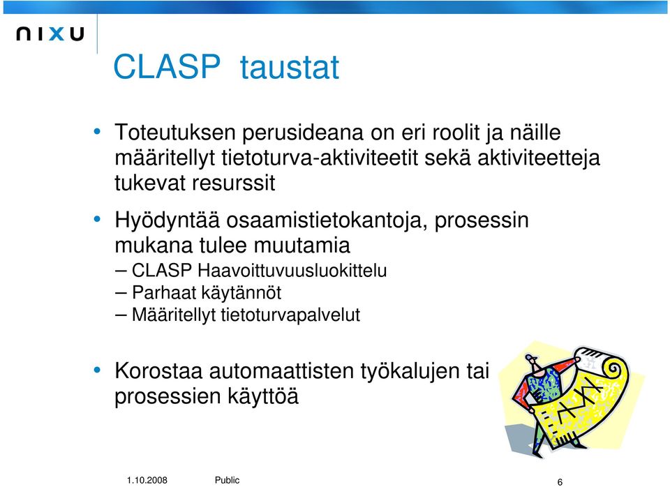 osaamistietokantoja, prosessin mukana tulee muutamia CLASP Haavoittuvuusluokittelu