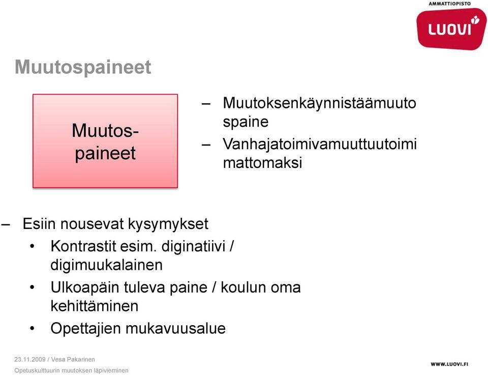 kysymykset Kontrastit esim.