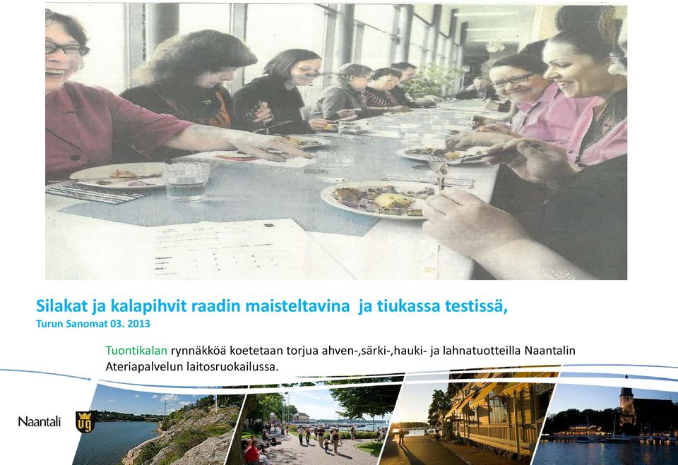 2013 Tuontikalan rynnäkköä koetetaan torjua