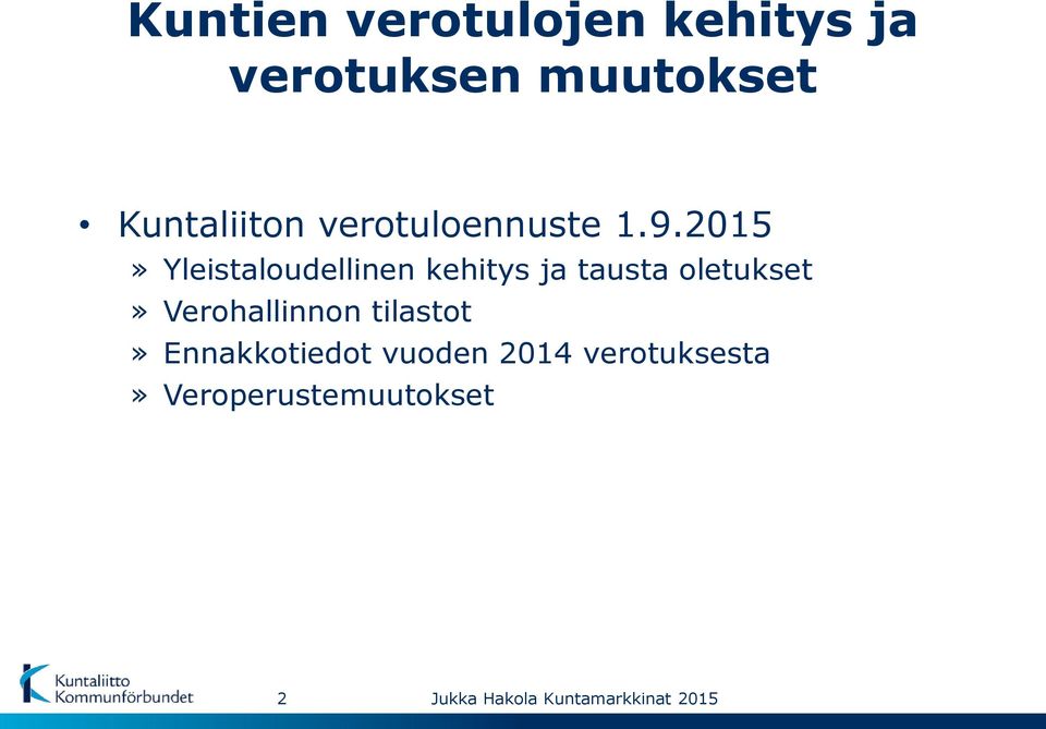 2015» Yleistaloudellinen kehitys ja tausta oletukset»