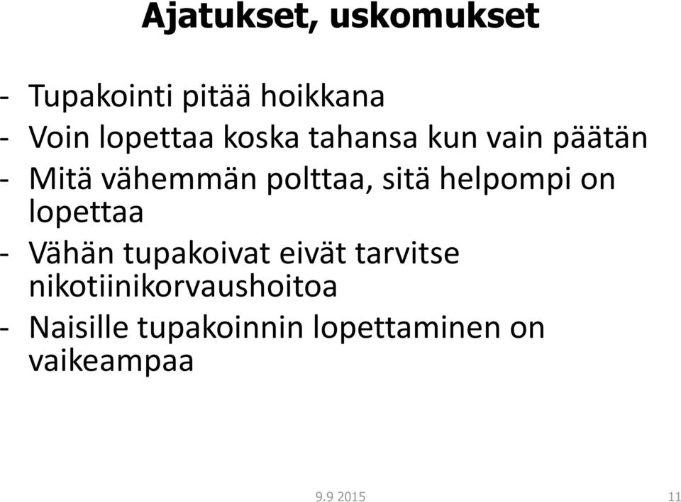 sitä helpompi on lopettaa - Vähän tupakoivat eivät tarvitse