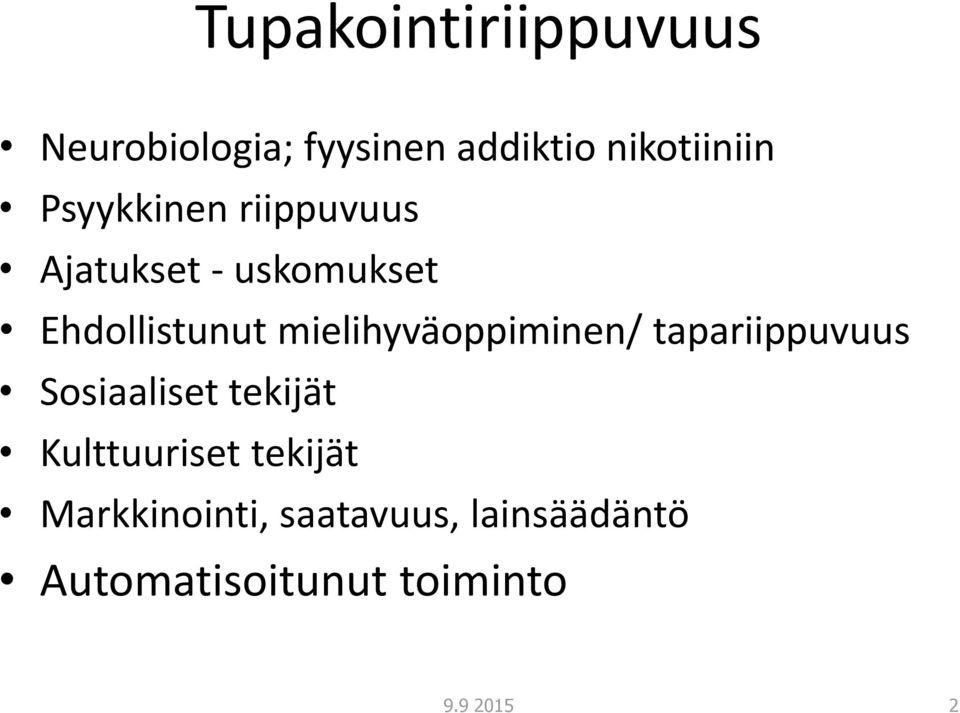 mielihyväoppiminen/ tapariippuvuus Sosiaaliset tekijät