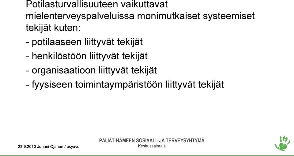 liittyvät tekijät - henkilöstöön liittyvät tekijät -