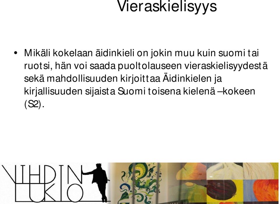 vieraskielisyydestä sekä mahdollisuuden kirjoittaa