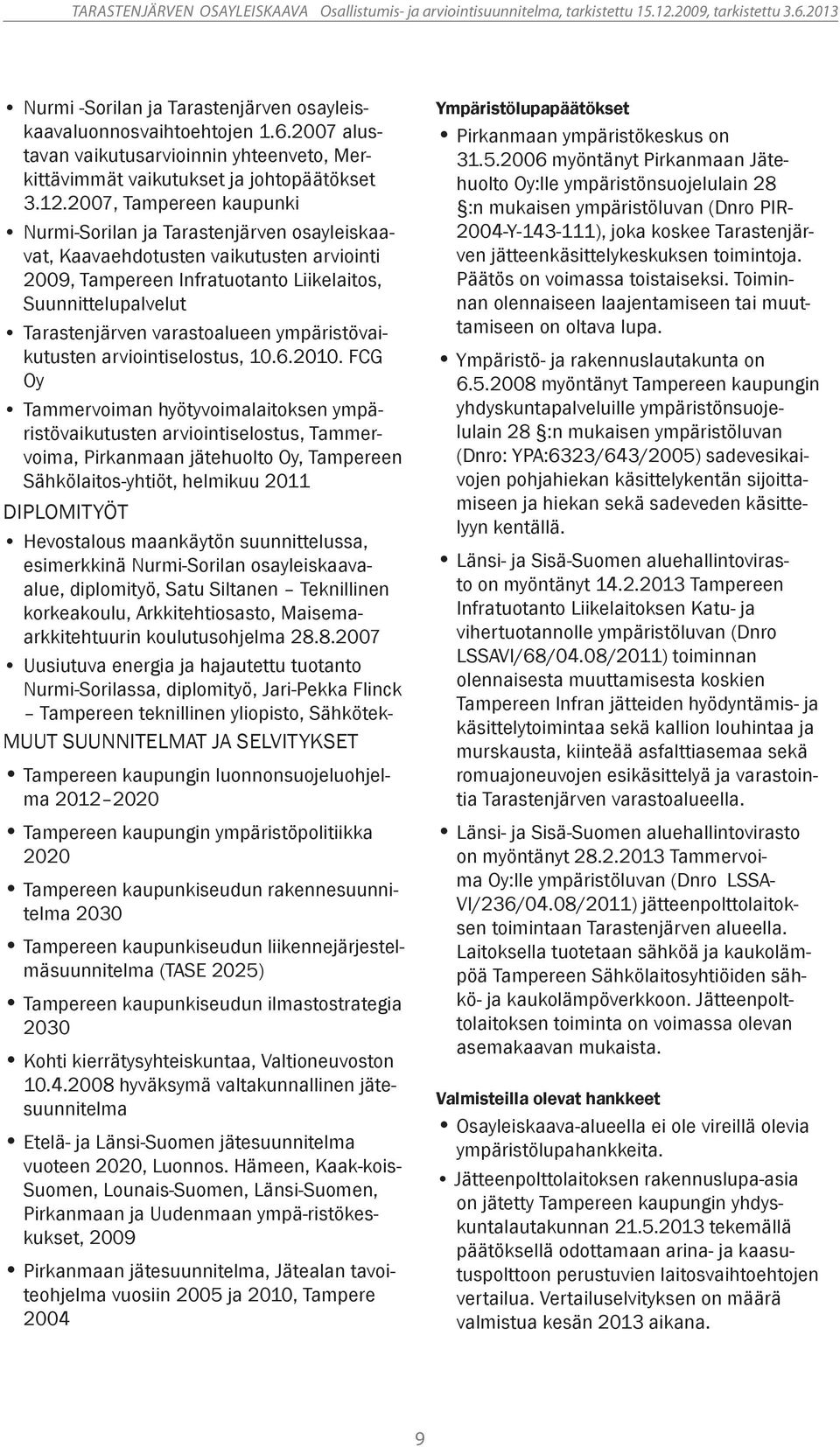 varastoalueen ympäristövaikutusten arviointiselostus, 10.6.2010.