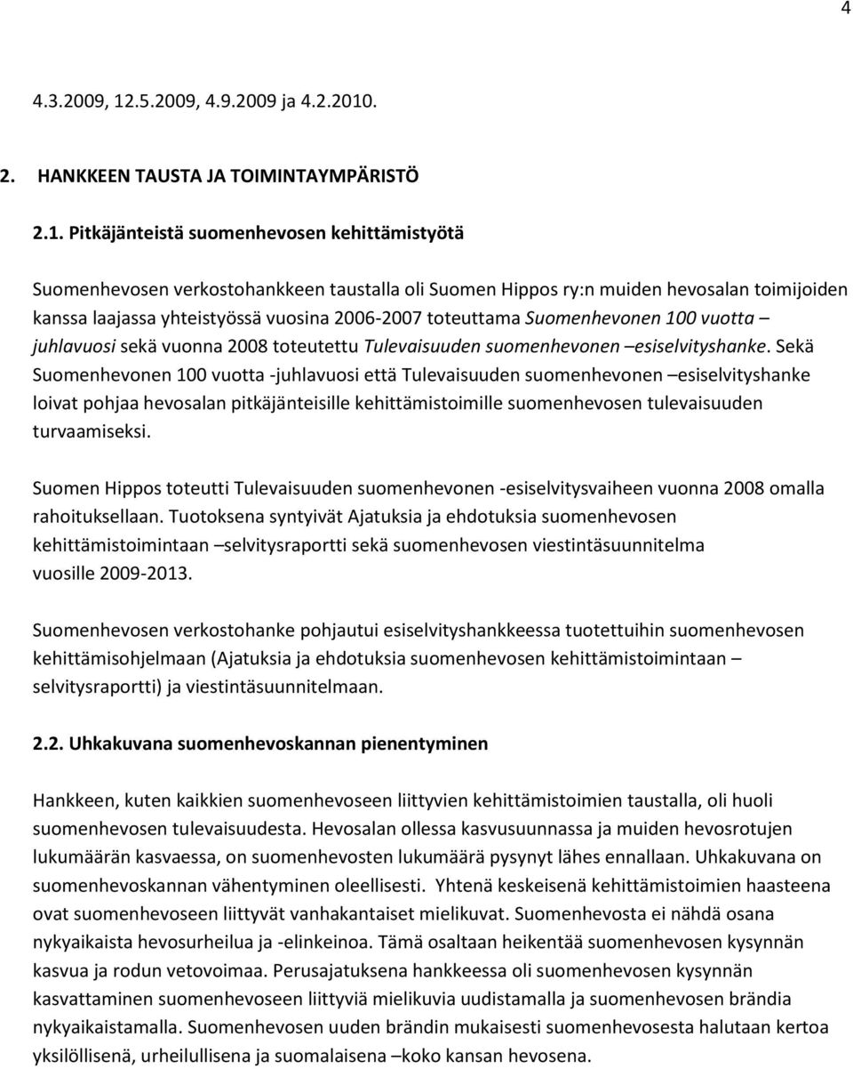 . 2. HANKKEEN TAUSTA JA TOIMINTAYMPÄRISTÖ 2.1.